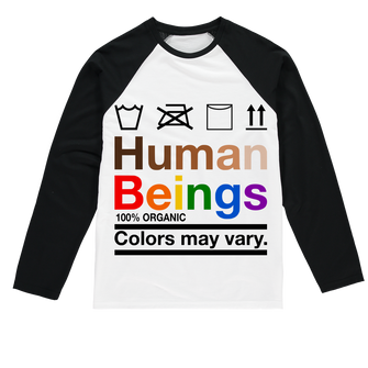 Human Beings  Sublimation Baseball Long Sleeve T-Shirt